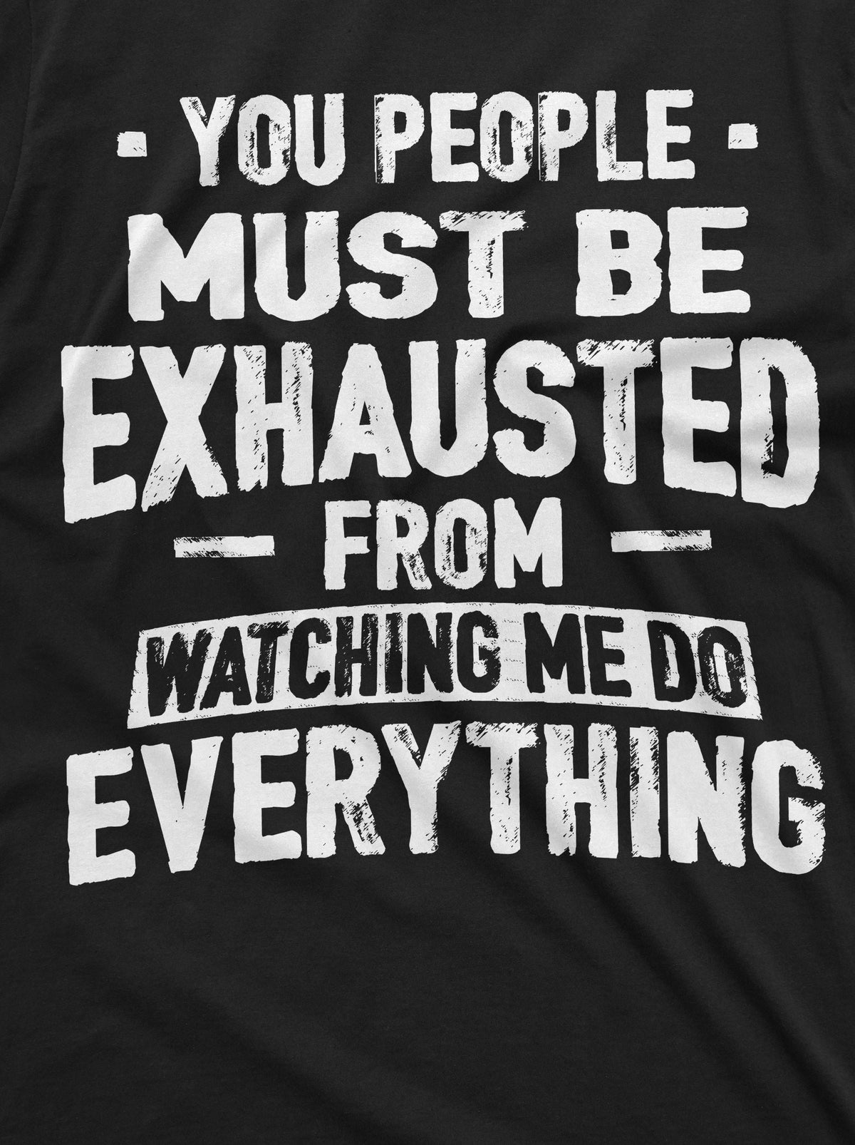 Funny Sarcastic T-shirt You people must be exhausted from product image 2