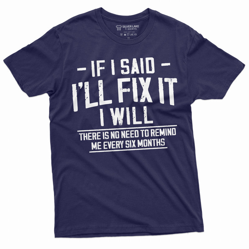 Men's Funny I will fix it later T-shirt no need to remind product image 3