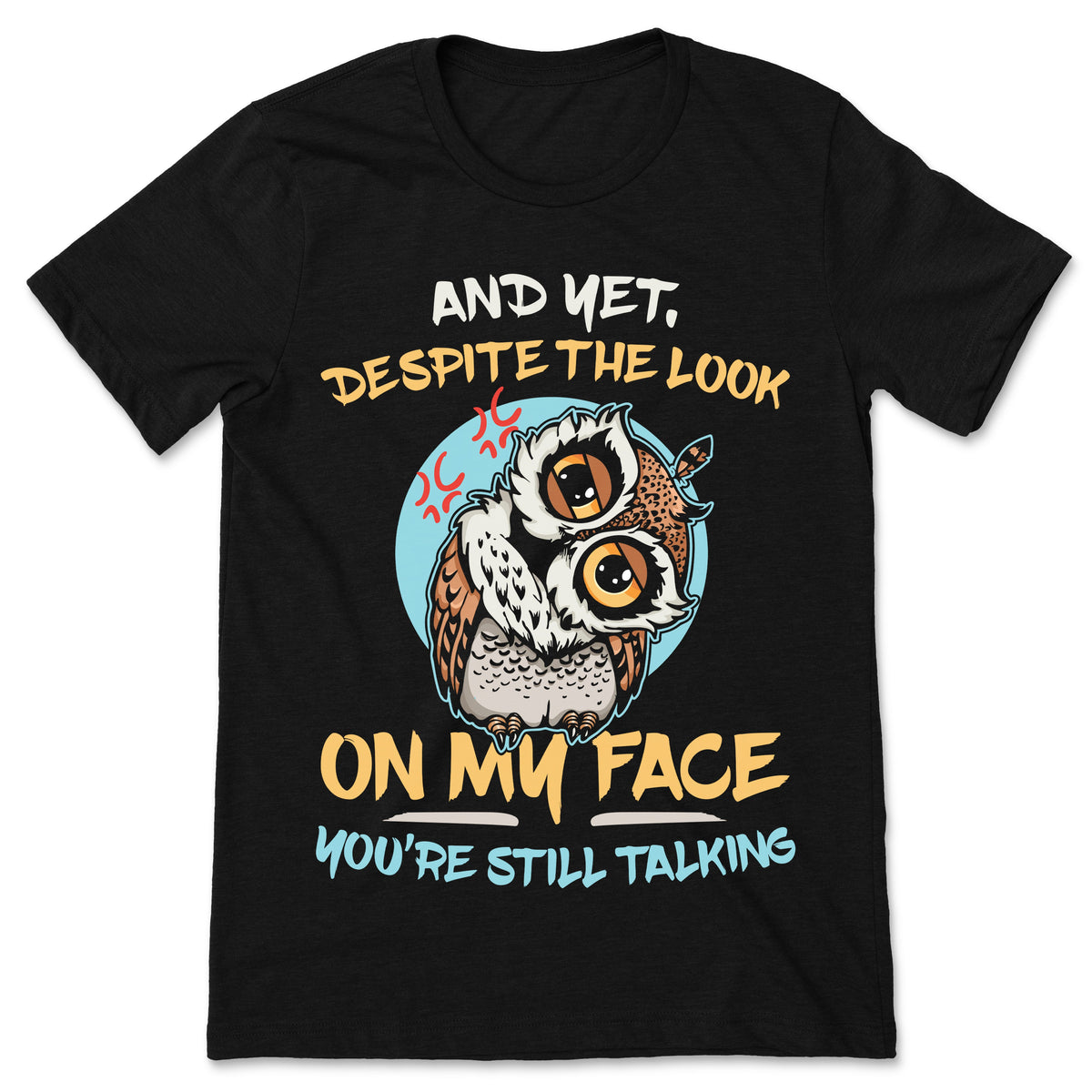 And Yet Despite The Look On My Face You're Still Talking product image 1