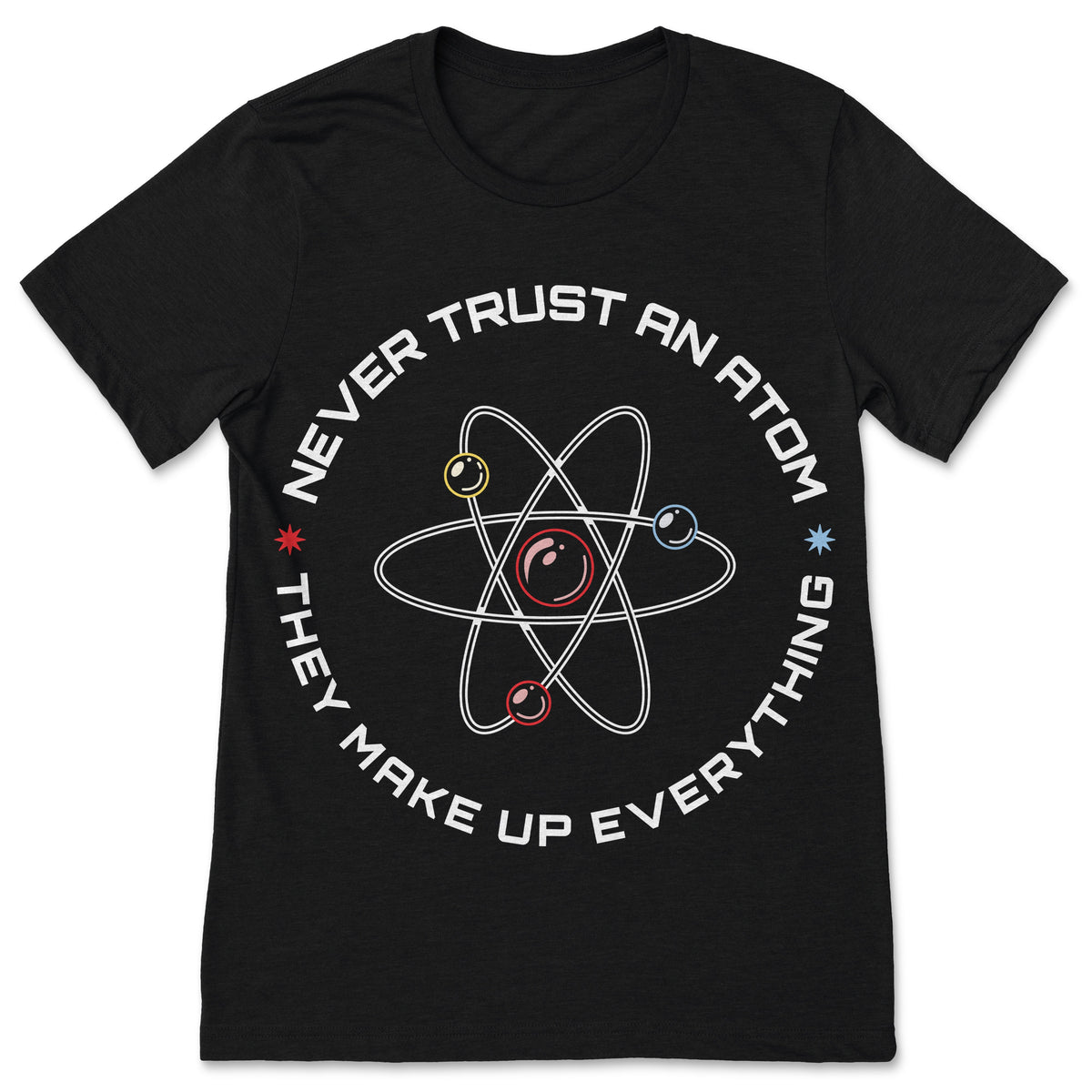 Never Trust An Atom They Make Up Everything Funny Science product image 1