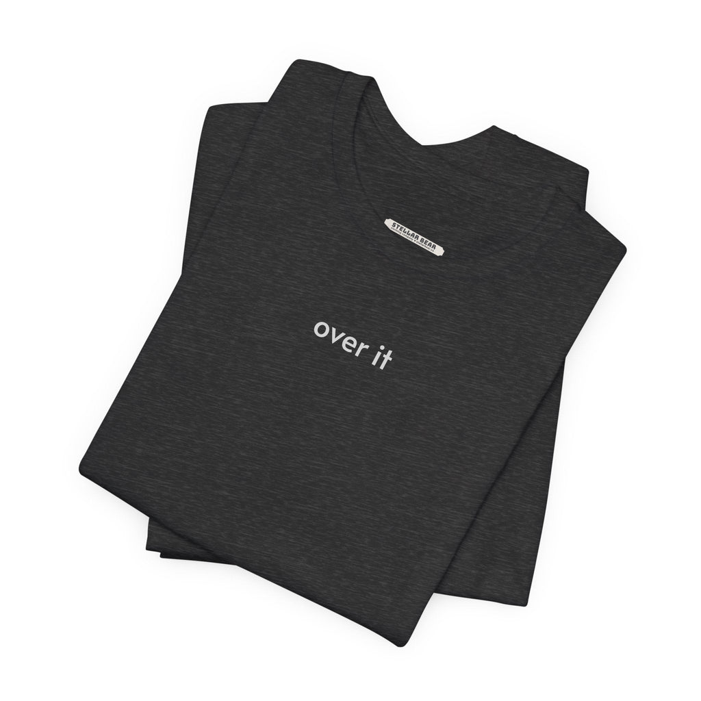 Over It Minimalist Style T-Shirt product image 6
