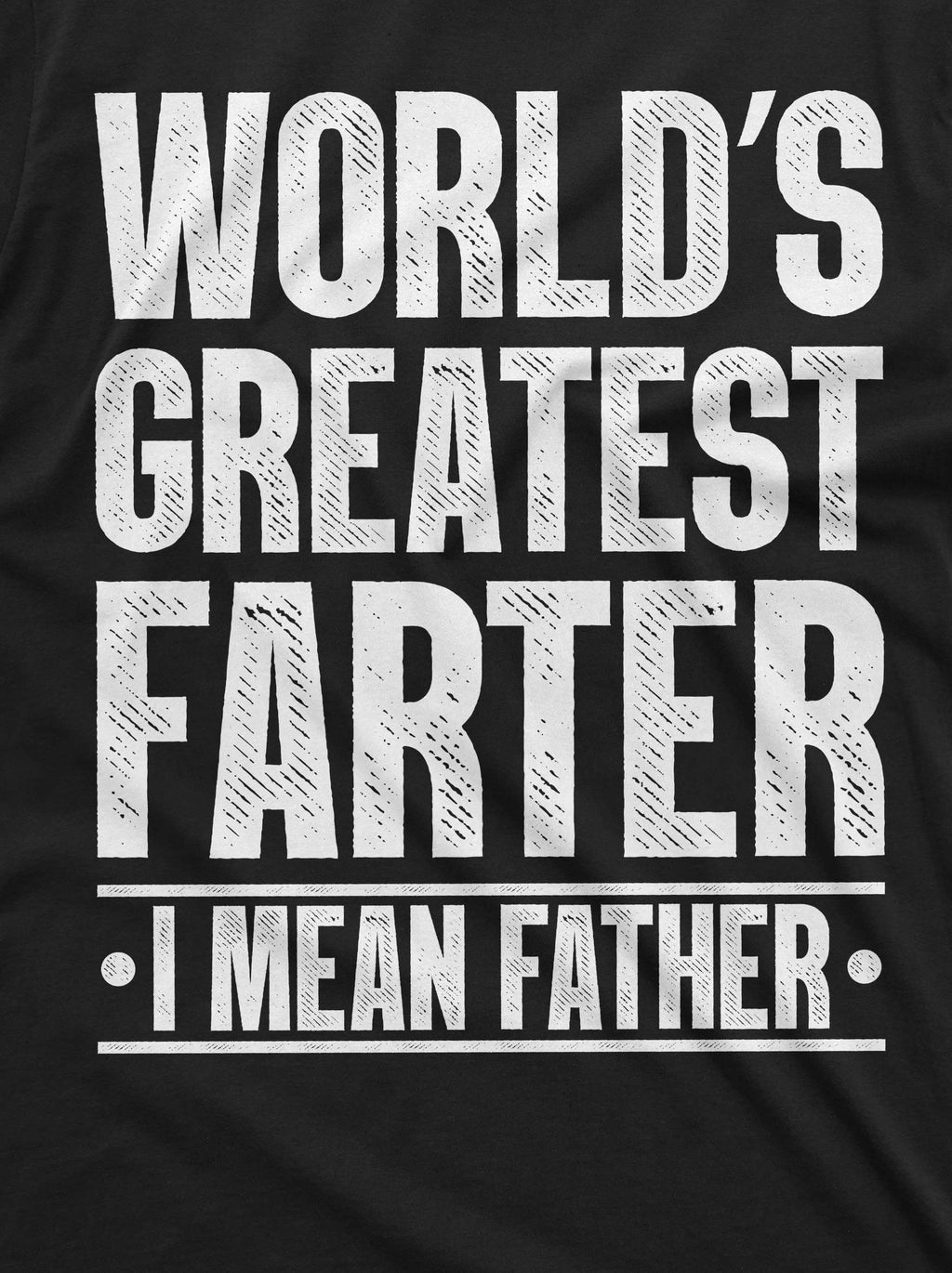 Father's day funny T-shirt Greatest farter I mean father product image 2