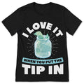 I Love It When You Put The Tip In T-Shirt, Bartender Funny product image 1