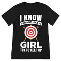 Archery I Know I Shoot Like A Girl Try To Keep Up Archer product image 1