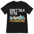 Dont Talk To Me Im Counting Funny Pharmacy Tech T-Shirt RX product image 1
