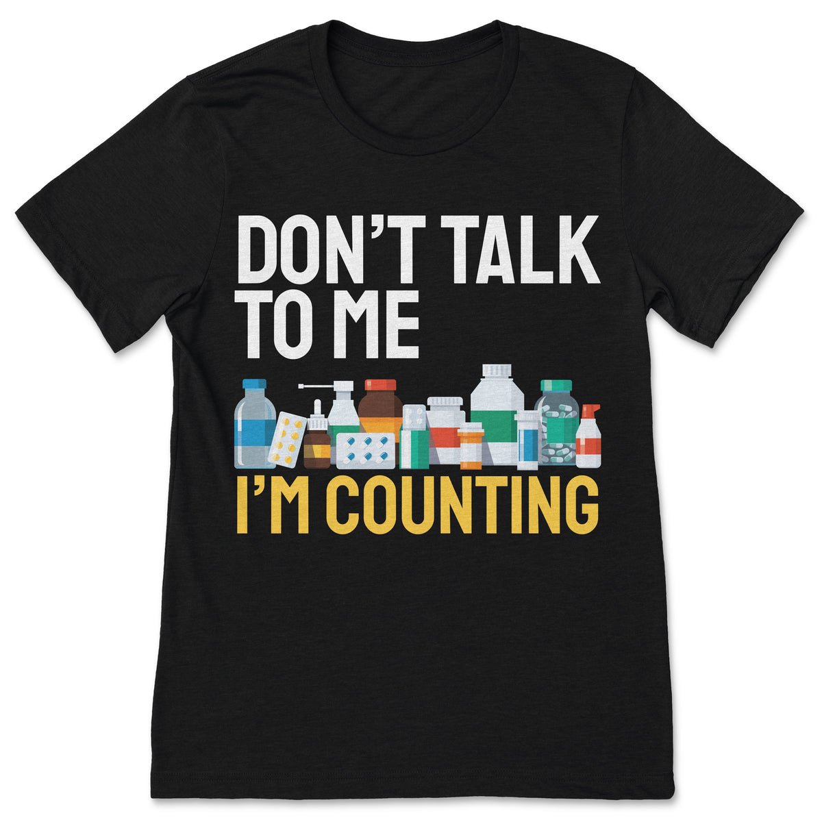 Dont Talk To Me Im Counting Funny Pharmacy Tech T-Shirt RX product image 1