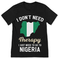 I Don't Need Therapy I Just to Go to Nigeria T-Shirt, Flag product image 1