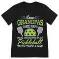 Some Grandpas Take Naps Real Play Pickleball Funny Grandpa product image 1