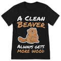 A Clean Beaver Always Gets More Wood Funny Joke Men Women product image 1