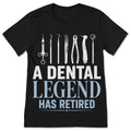 A Dental Legend Has Retired Dentist Retirement T-Shirt product image 1