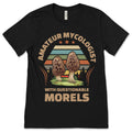 Amateur Mycologist with Questionable Morels T-Shirt product image 1