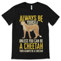 Always Be Yourself Unless You Can Be A Cheetah Gift product image 1