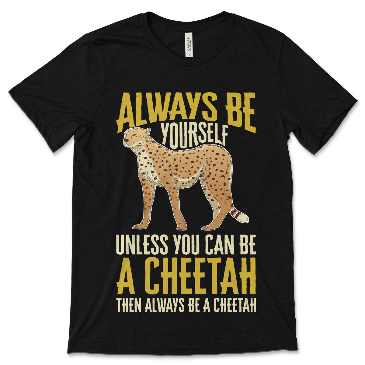Always Be Yourself Unless You Can Be A Cheetah Gift product image 1