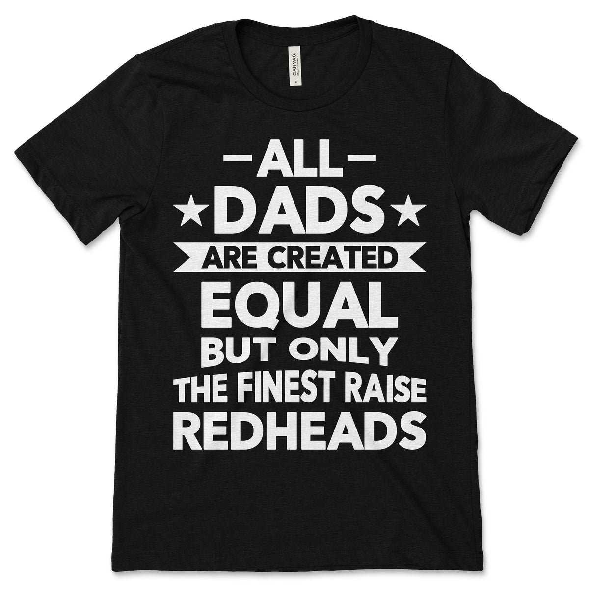 All Dads Are Created Equal But Only The Finest Raise product image 1