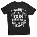 Gun Enthusiast Shirt I Carry A Because A Cop Is Too Heavy product image 1