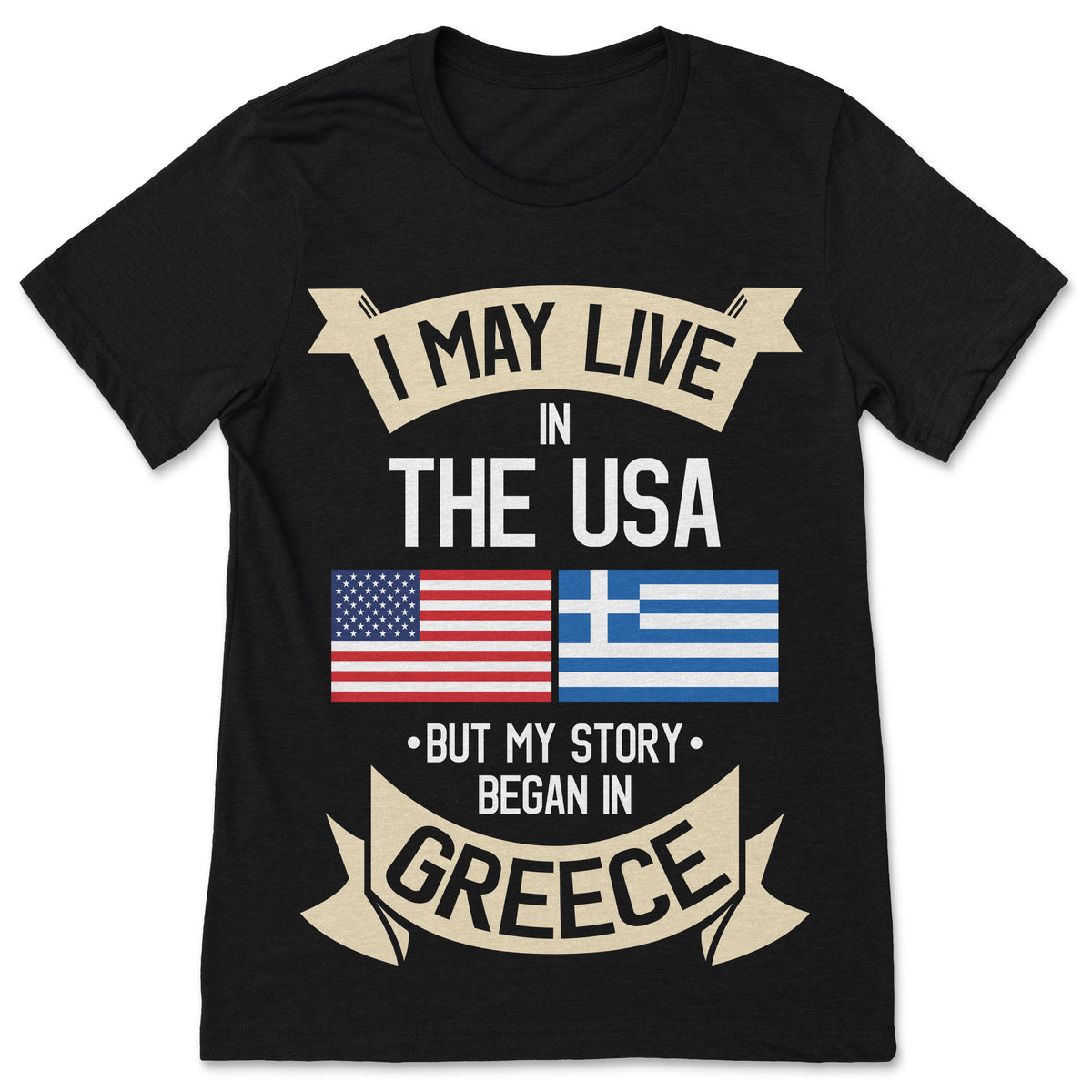 I May Live in The USA But My Story Began in Greece T-Shirt product image 1