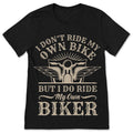 I Don't Ride My Own Bike But I Do My Biker Women's product image 1
