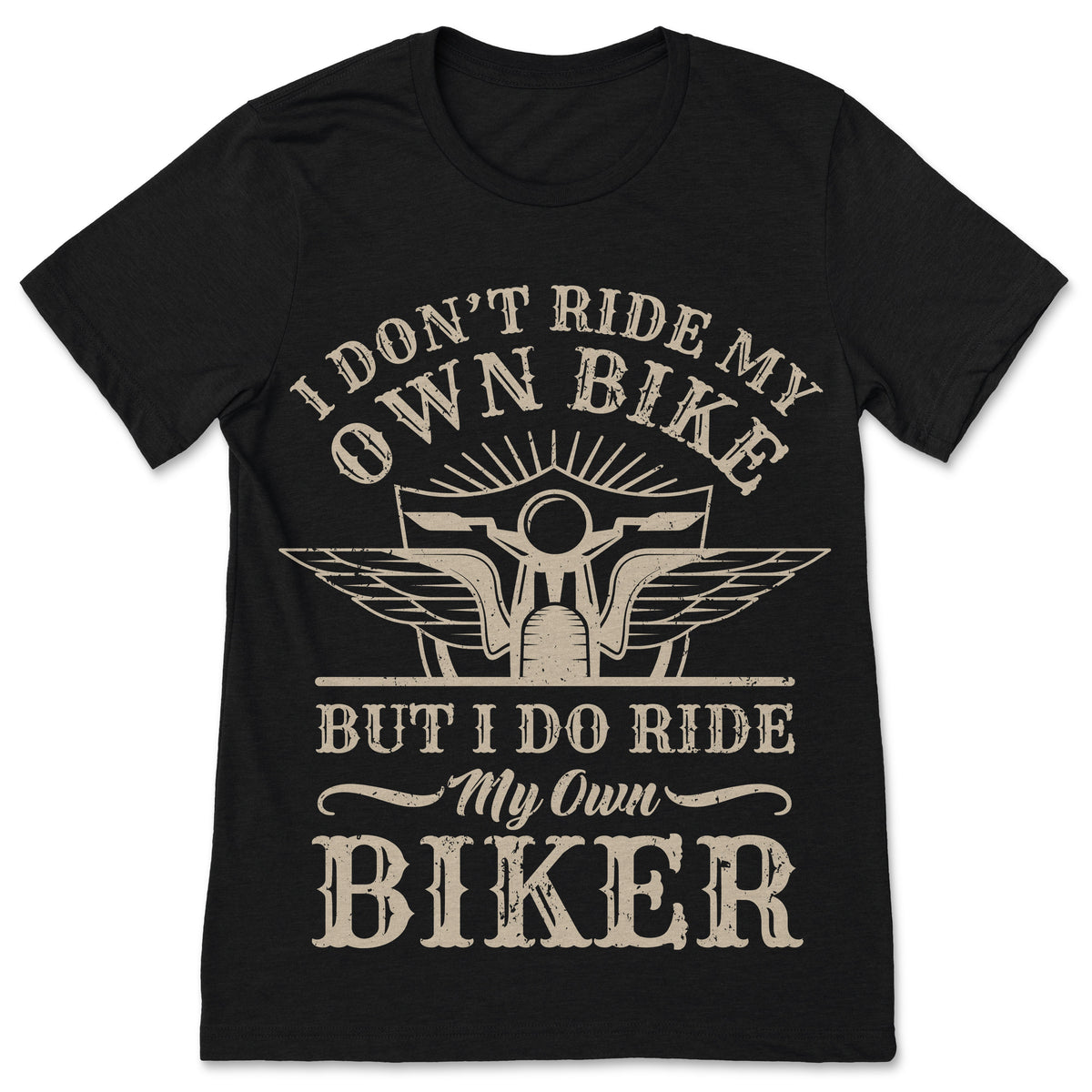 I Don't Ride My Own Bike But I Do My Biker Women's product image 1