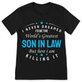 Son In Law T-Shirt World's Greatest Killing It Funny Family product image 1
