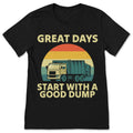 Great Days Start With Good Dump Garbage Truck TShirt Funny product image 1