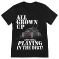 All Grown Up Playing In Dirt UTV Graphic T-Shirt Off Road product image 1