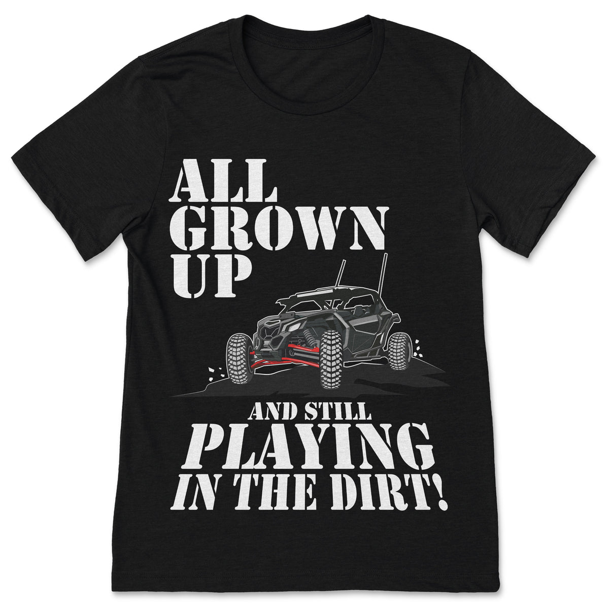 All Grown Up Playing In Dirt UTV Graphic T-Shirt Off Road product image 1