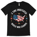 2 Time Undefeated World War Champs 4th of July T-Shirt product image 1