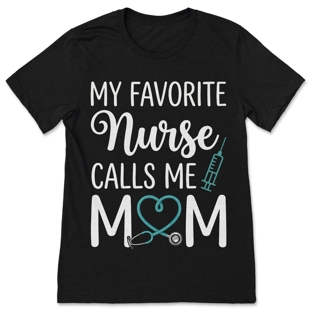 My Favorite Nurse Calls Me Mom T-Shirt Proud Mother Graphic product image 1