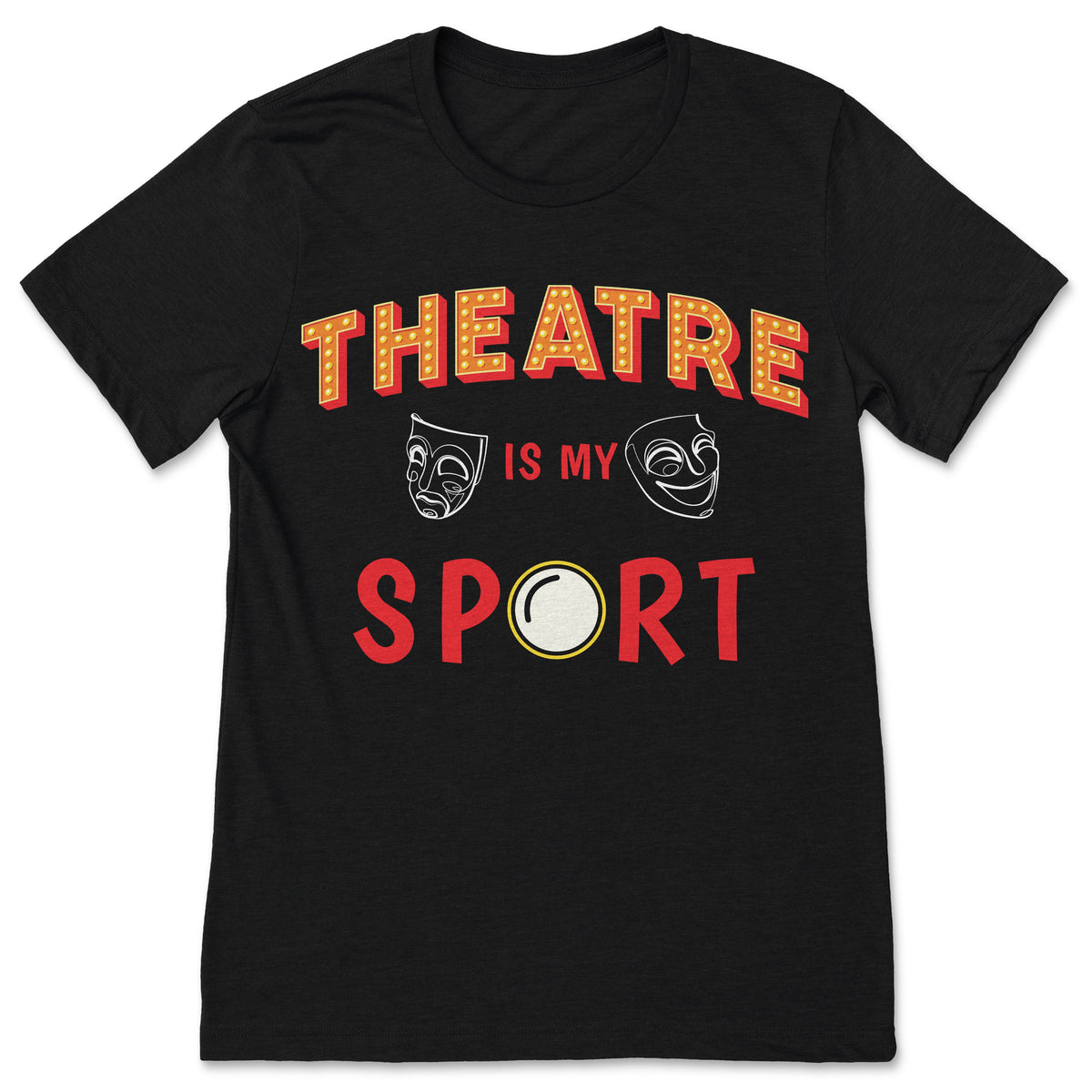 Theatre is My Sport Acting T-Shirt, Musical Drama Actor product image 1