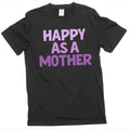 Women's Mother's day Happy as a mother t-shirt mom gifts product image 1
