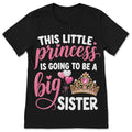 This Little Princess Going To Be Big Sister T-Shirt product image 1