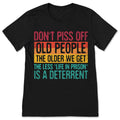 Don't Piss Off Old People The Older We Get Less Life In product image 1