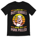 BBQ Grilling I Like My Butt Rubbed And My Pork Pulled product image 1