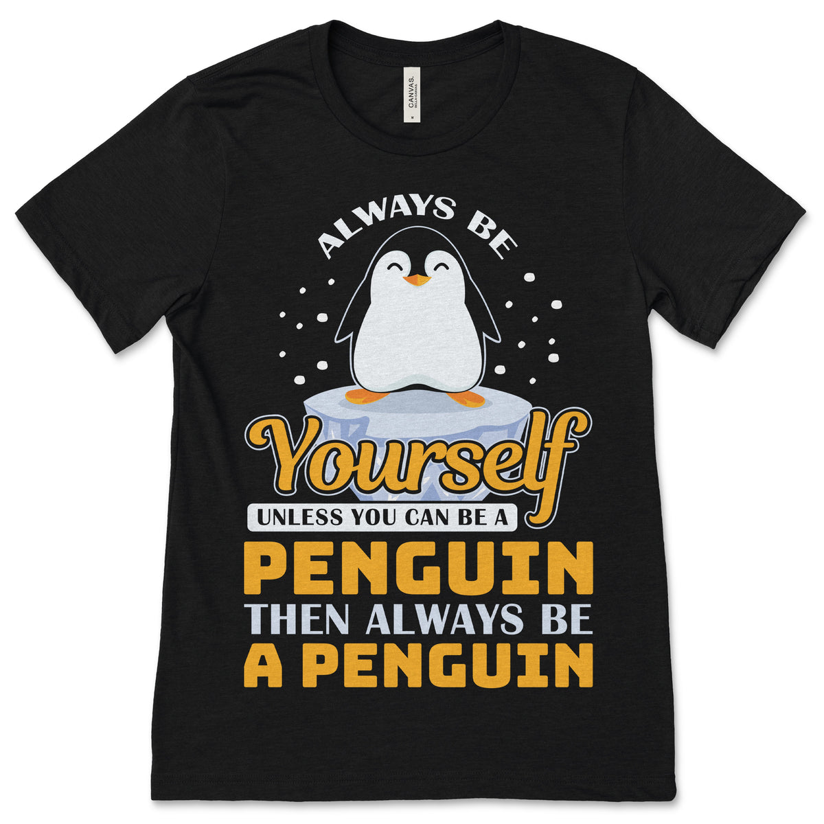 Always Be Yourself Unless You Can Be A Penguin Cute product image 1