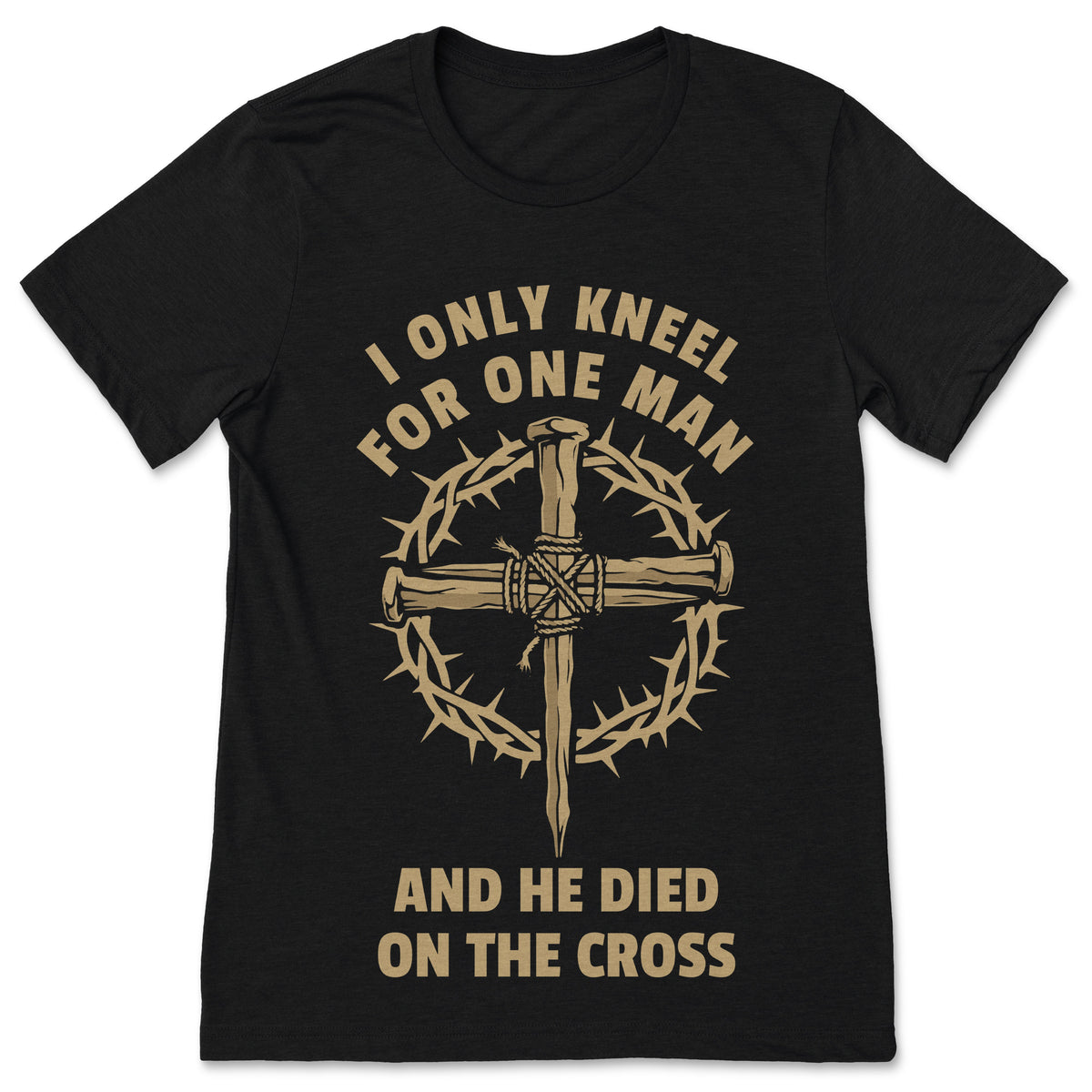 I Only Kneel For One Man And He Died On The Cross T Shirt product image 1