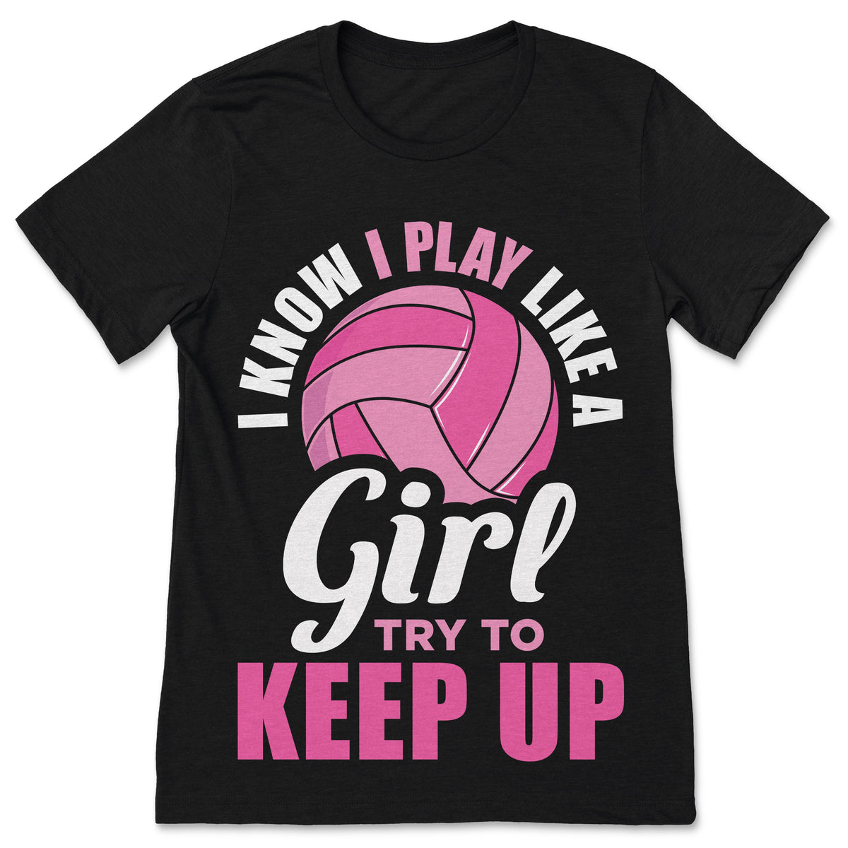 I Know I Play Like A Girl Volleyball Player Gifts T-Shirt product image 1