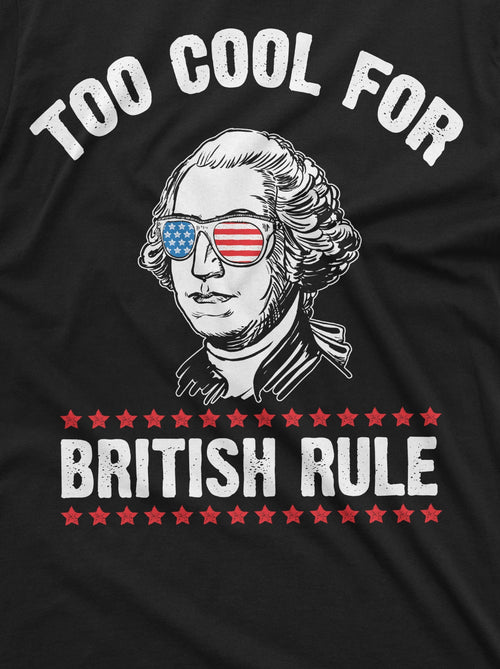 4th of July George Washington Too Cool for British Rules product image 2