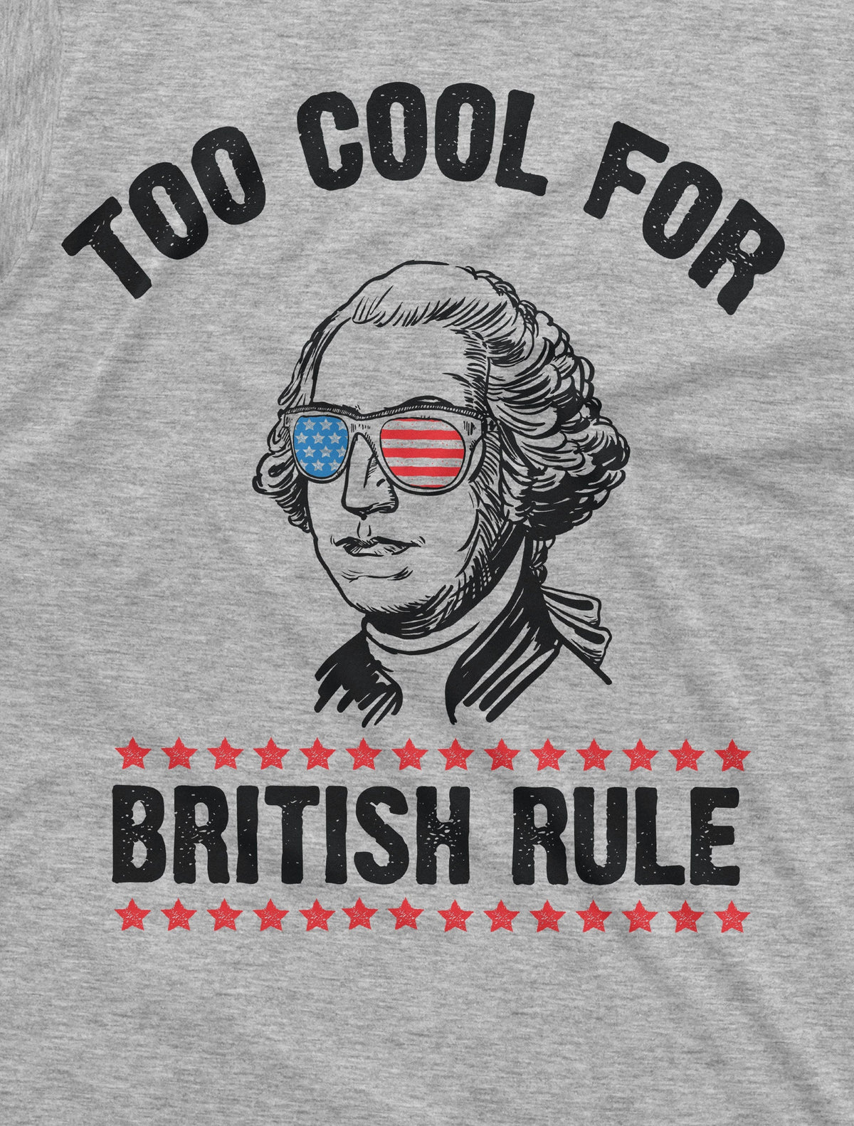 4th of July George Washington Too Cool for British Rules product image 7