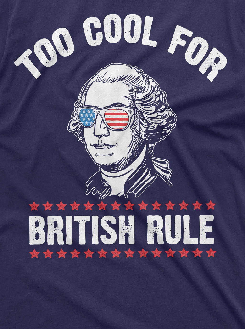 4th of July George Washington Too Cool for British Rules product image 8