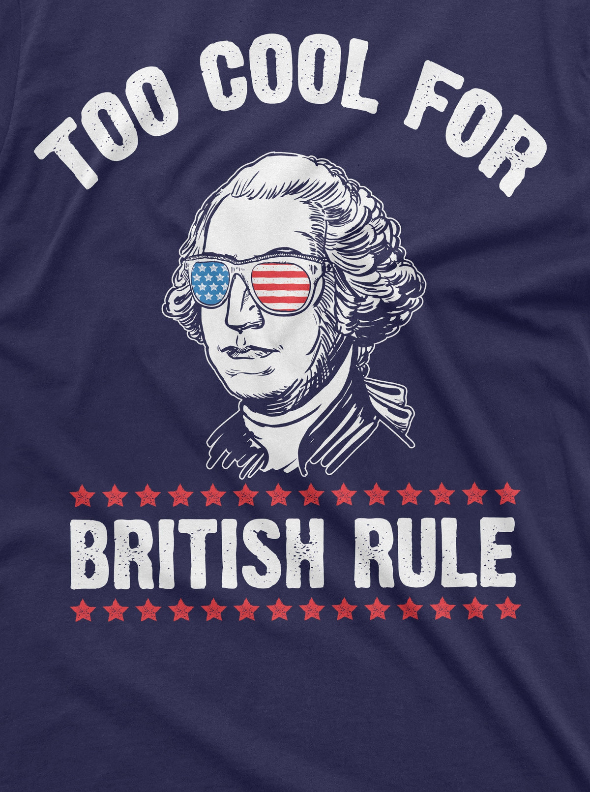 4th of July George Washington Too Cool for British Rules product image 8