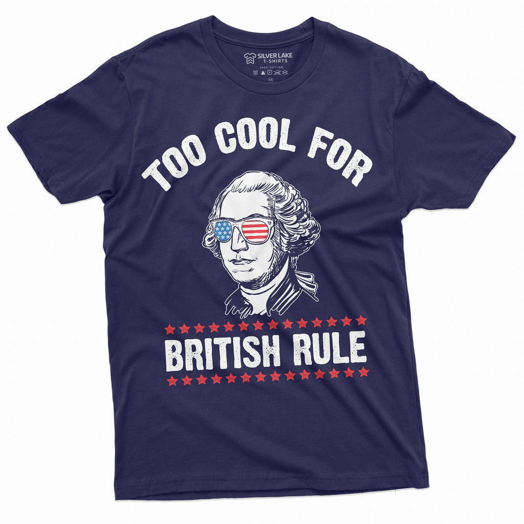4th of July George Washington Too Cool for British Rules product image 5