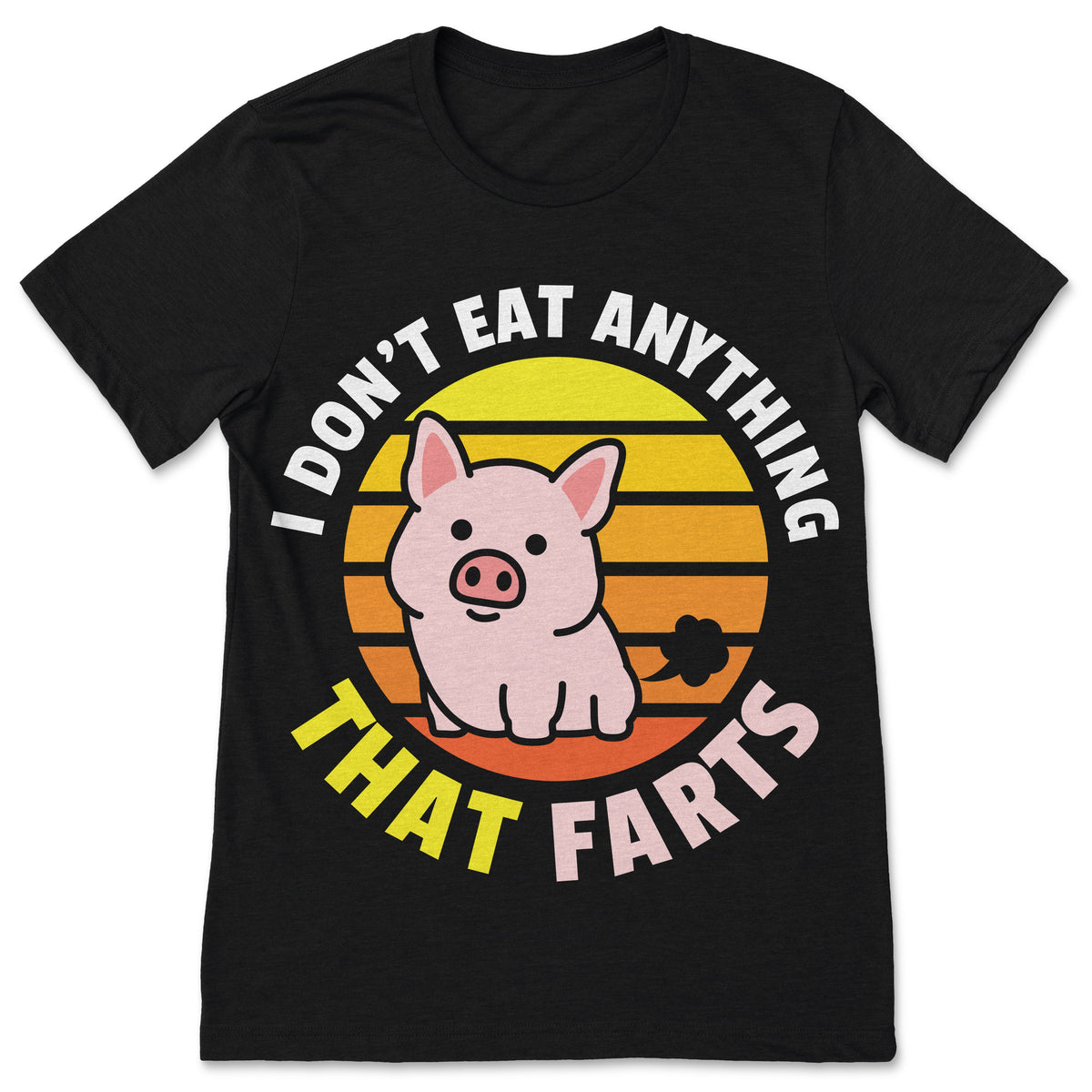 I Don't Eat Anything That Farts Poops Pig Vegan Vegetarian product image 1