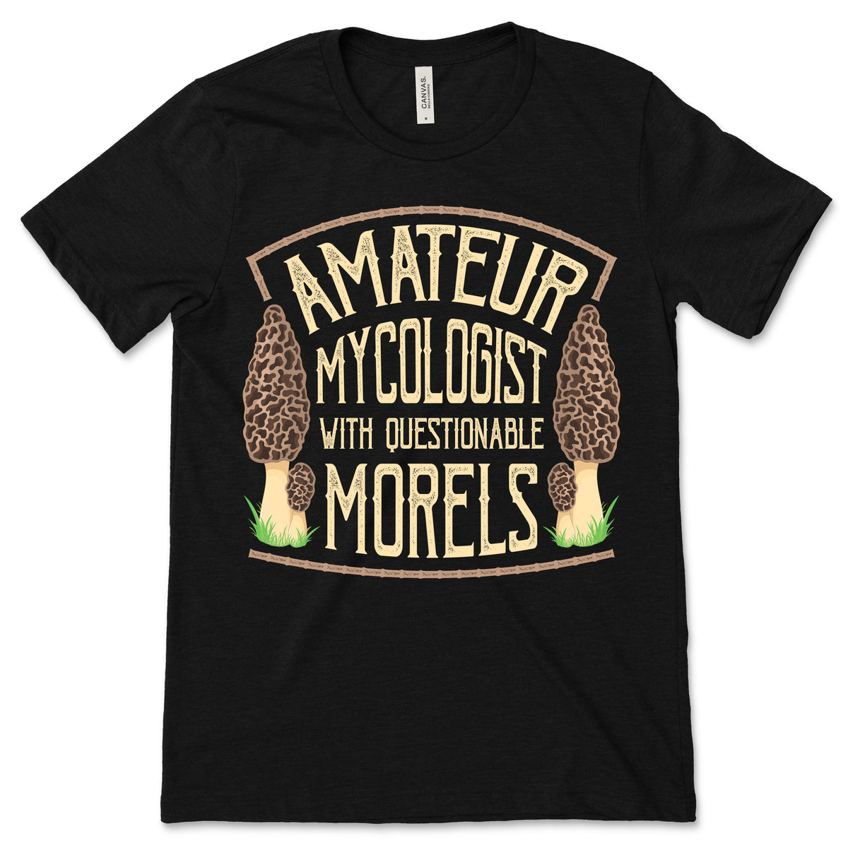 Amateur Mycologist with Questionable Morels T-Shirt product image 1