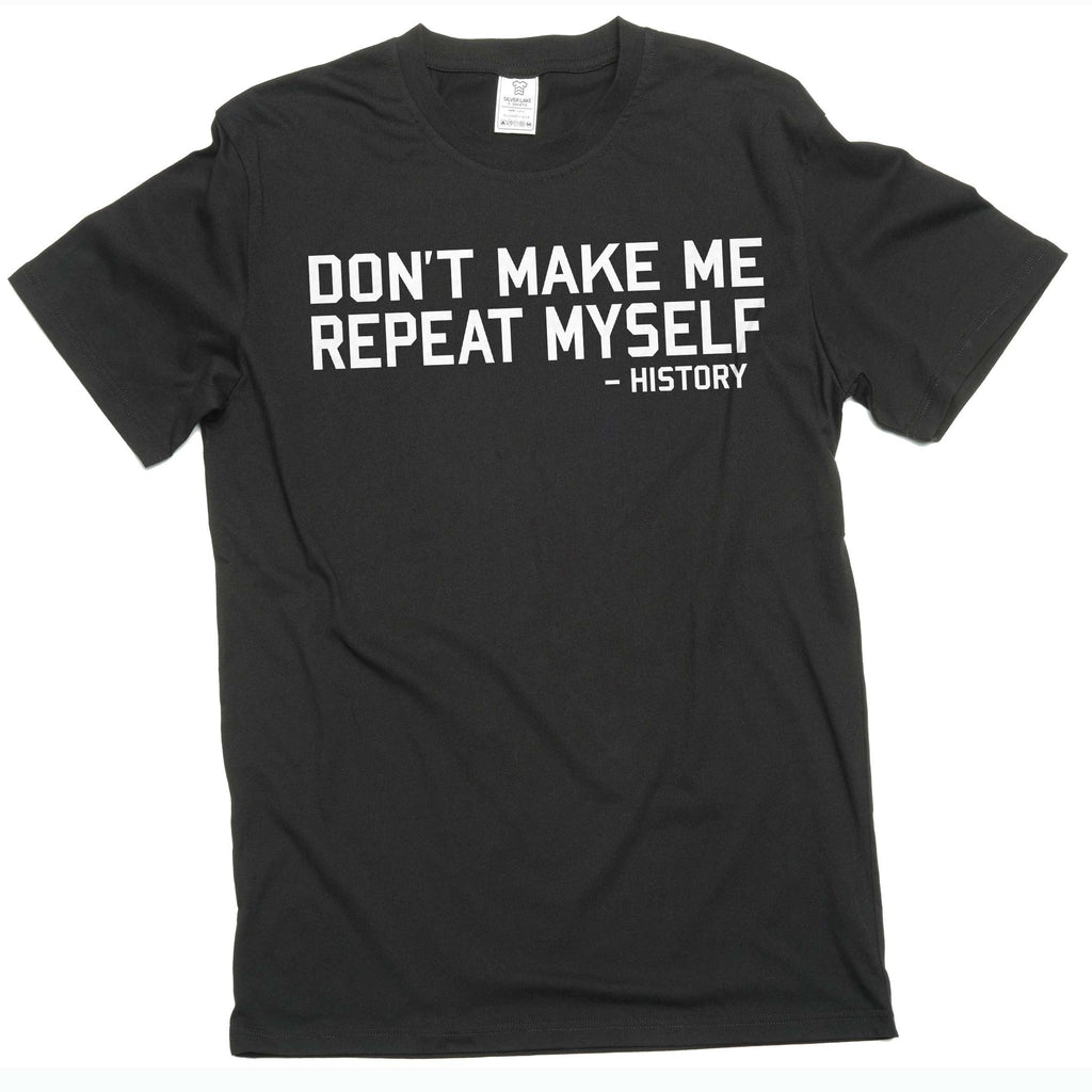 Men's funny don't make me repeat myself - history T-shirt product image 2