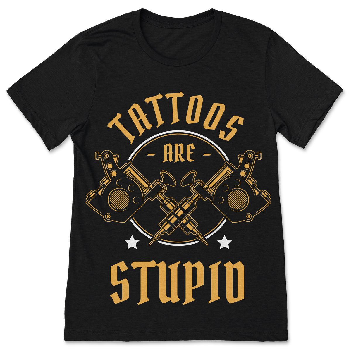 Tattoos Are Stupid T-Shirt, Funny Tattoo T Shirts, Gift For product image 1