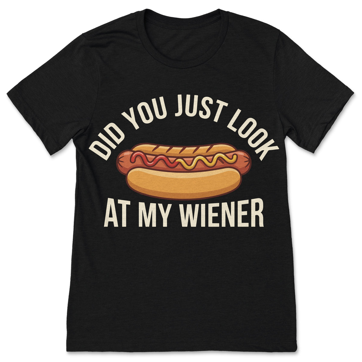 Did You Just Look At My Wiener Funny Hotdog Shirt Food product image 1