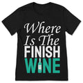 Where Is The Finish Wine T-Shirt Funny Running Drinker product image 1