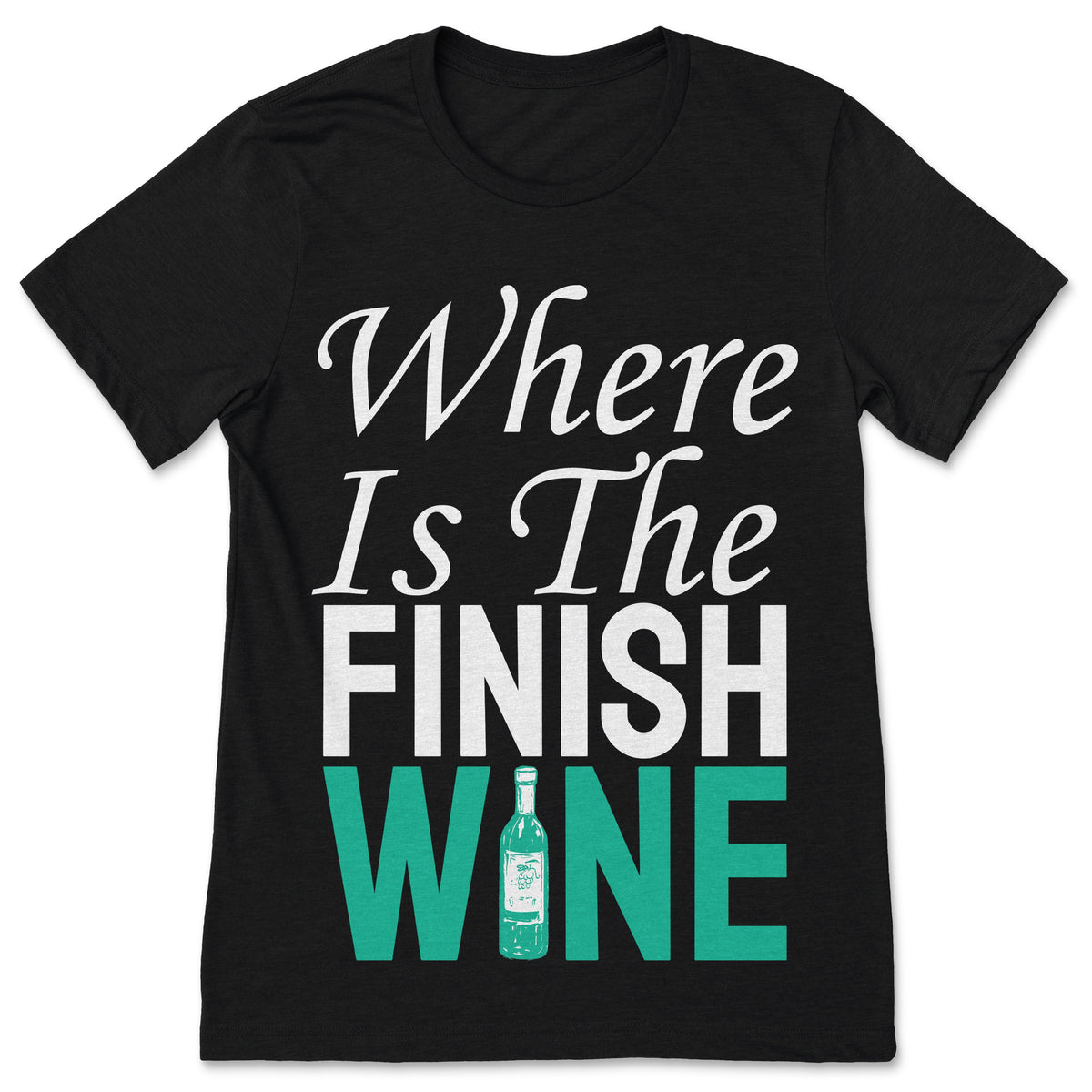 Where Is The Finish Wine T-Shirt Funny Running Drinker product image 1