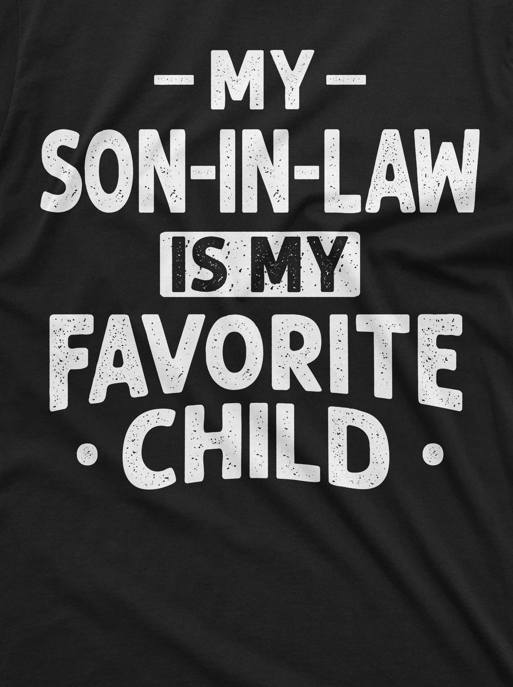 Men's Funny Son in law favorite child T-shirt Gift for product image 2