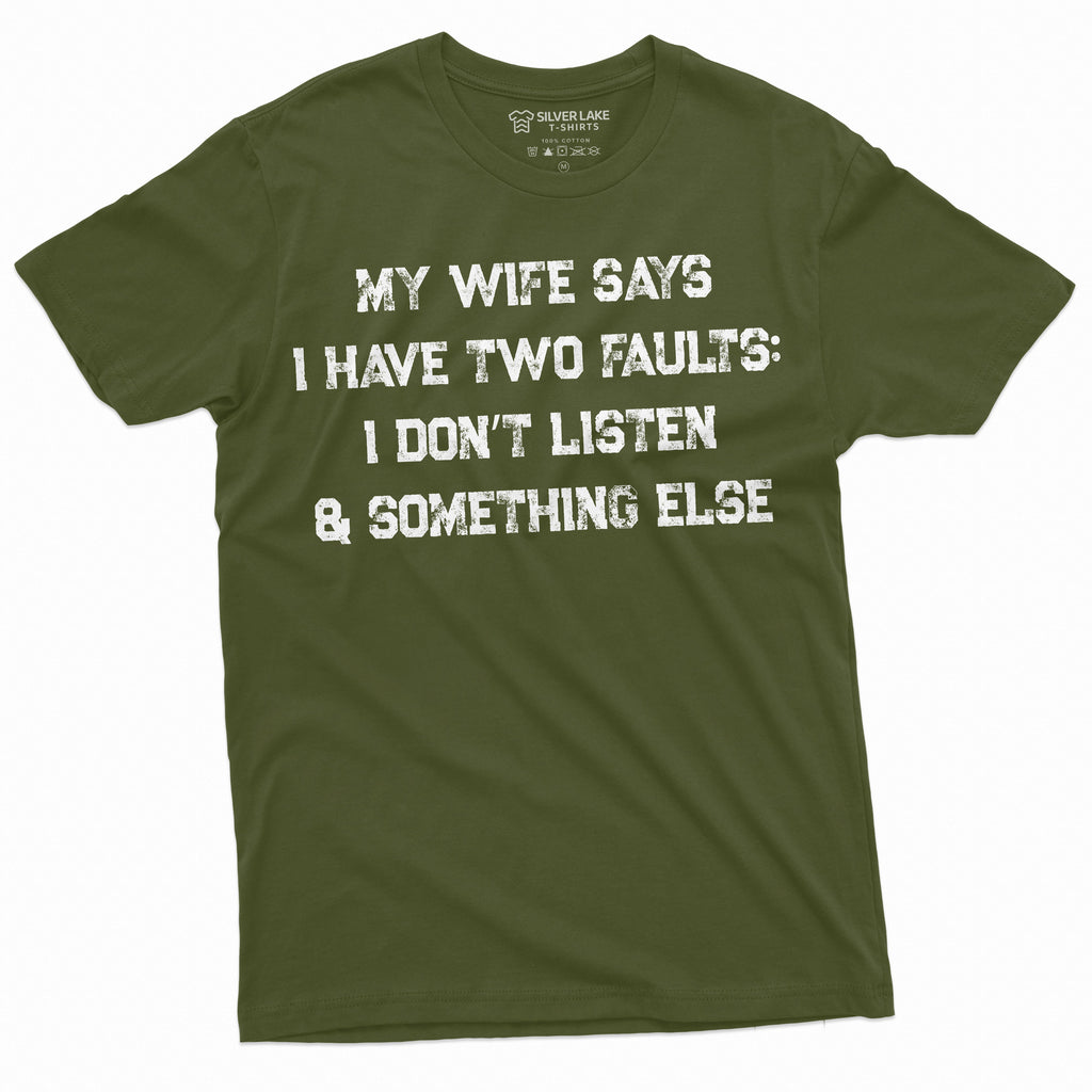 Men's Funny My Wife Says I have two faults T-shirt product image 1